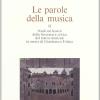 Le Parole Della Musica. Vol. 2 - Studi Sul Lessico Della Letteratura Critica Del Teatro Musicale In Onore Di Gianfranco Folena