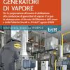 Generatori di vapore. Per la preparazione all'esame di abilitazione alla conduzione di generatori di vapore d'acqua in ottemperanza al decreto del Ministero del Lavoro e delle Politiche Sociali n. 94 del 7 agosto 2020