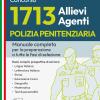 1713 Allievi Agenti Polizia Penitenziaria. Manuale Completo Per Tutte Le Fasi Di Selezione. Con Fogli Excel. Con Software Di Simulazione
