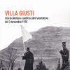 Villa Giusti. Storia militare e politica dell'armistizio del 3 novembre 1918