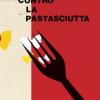 Contro La Pastasciutta