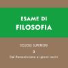 Esame Di Filosofia. Per Le Scuole Superiori. Vol. 3