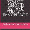 Vivere Di Rendita Con Gli Immobili - Saldo E Stralcio Immobiliare