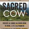 Sacred cow. Perch la carne allevata bene fa bene, a te e al pianeta. La soluzione per una carne migliore e sostenibile