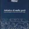 Adriatico Di Molte Genti. Novit Archeologiche Tra Veneto, Marche, Abruzzo E Puglia
