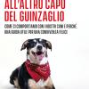 All'altro Capo Del Guinzaglio. Come Ci Comportiamo Con I Nastri Cani E Perch. Una Guida Utile Per Una Convivenza Felice