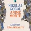 Le Anime Morte Letto Da Anna Bonaiuto. Audiolibro. Cd Audio Formato Mp3