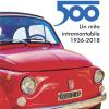 Fiat 500. Un mito intramontabile (1936-2018). Ediz. illustrata