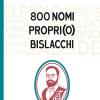 800 Nomi Propri(o) Bislacchi