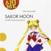 Sailor Moon. La Bella Ragazza Guerriera. Ediz. Illustrata