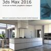 Autodesk 3ds Max 2016. Guida Per Architetti, Progettisti E Designer