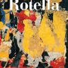 Mimmo Rotella. Catalogo Ragionato. Ediz. Italiana E Inglese. Vol. 1