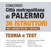 Concorso Citt Metropolitana Di Palermo. 36 Istruttori Area Amministrativa E Contabile. Teoria E Test. Con Simulatore Online