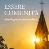 Essere Comunit�. Piccolo Galateo Parrocchiale