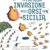 La Famosa Invasione Degli Orsi In Sicilia. Ediz. Speciale