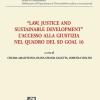 Law, Justice and Sustainable Development. L'accesso alla giustizia nel quadro del SD Goal 16