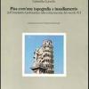 Pisa com'era: topografia e insediamento dall'impianto tardoantico alla citt murata del secolo XII