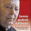 Saremo Giudicati Dall'amore. Il Demonio Nulla Pu� Contro La Misericordia Di Dio