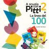 A Scuola Con Pitti. Con La Linea Del 100. Per La Scuola Elementare. Con Gadget. Vol. 2