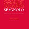 Grande Dizionario Hoepli Spagnolo. Spagnolo-italiano, Italiano-spagnolo