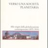 Verso Una Societ Planetaria. Alle Origini Della Globalizzazione Contemporanea. (1870-1914)