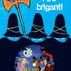 I Tre Briganti. Ediz. A Colori. Con Dvd: Tiffany E I Tre Briganti