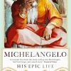 Michelangelo: his epic life