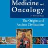 Medicine And Oncology. An Illustrated History. Vol. 1