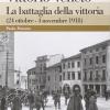 Vittorio Veneto. La battaglia della vittoria (24 ottobre-4 novembre 1918)