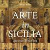 Arte In Sicilia. Dalle Origini Al Novecento