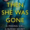 Then she was gone: from the number one bestselling author of the family upstairs