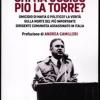 Chi Ha Ucciso Pio La Torre? Omicidio Di Mafia O Politico? La Verit Sulla Morte Del Pi Importante Dirigente Comunista Assassinato In Italia