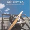 Geo Chavez, Il Primo Trasvolatore Delle Alpi