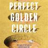 The perfect golden circle: selected for bbc 2 between the covers book club 2022