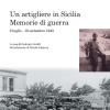 Artigliere in Sicilia. Memorie di guerra (8 luglio-10 settembre 1943)