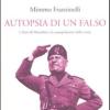 Autopsia Di Un Falso. I diari Di Mussolini E La Manipolazione Della Storia