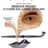 Sherlock Holmes E L'uomo Dal Labbro Spaccato. Audiolibro. Cd Audio
