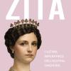 Zita. L'ultima Imperatrice D'austria-ungheria