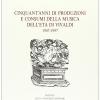Cinquant'anni di produzioni e consumi della musica dell'et di Vivaldi (1947-1997)