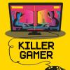 Killer gamer