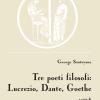 Tre Poeti Filosofi: Lucrezio, Dante, Goethe
