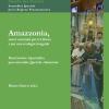 Amazzonia, nuovi cammini per la Chiesa e per una ecologia integrale. Esortazione apostolica post-sinodale Querida Amazonia