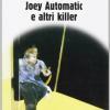 Joey Automatic E Altri Killer