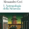 Trilogia Della Citt Conviviale. Vol. 1 - Antropologia Della Sicurezza