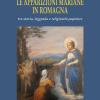 Le apparizioni mariane in Romagna tra storia, leggenda e religiosit popolare