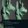 Viaggio In Grecia. Guida Antiquaria E Artistica. Testo Greco A Fronte. Vol. 7