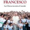 Papa Francesco. La Chiesa Incontra Il Mondo
