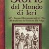 Storie Del Mondo Di Ieri. Racconti Liberamente Ispirati Alle Tradizioni Del Trentino Alto Adige