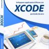 Sviluppare Applicazioni Iphone Con Xcode Partendo Da Zero