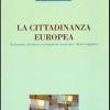 La cittadinanza europea. Evoluzione, struttura e prospettive nuove per i diritti soggettivi